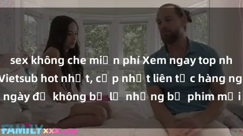 sex không che miễn phí Xem ngay top những bộ phim JAV Vietsub hot nhất, cập nhật liên tục hàng ngày để không bỏ lỡ những bộ phim mới đang hot hiện nay.