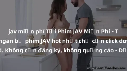 jav miễn phí Tải Phim JAV Miễn Phí - Thưởng thức hàng ngàn bộ phim JAV hot nhất chỉ cần click download. Không cần đăng ký, không quảng cáo - Dễ dàng tải về và xem online!