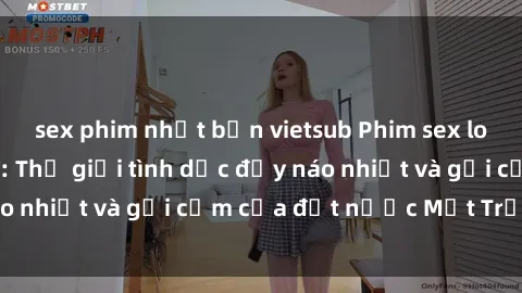 sex phim nhật bản vietsub Phim sex loạn luân Nhật Bản: Thế giới tình dục đầy náo nhiệt và gợi cảm của đất nước Mặt Trời Mọc