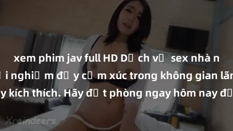 xem phim jav full HD Dịch vụ sex nhà nghỉ đẳng cấp: Trải nghiệm đầy cảm xúc trong không gian lãng mạn, đầy kích thích. Hãy đặt phòng ngay hôm nay để thỏa mãn khát khao của bạn!