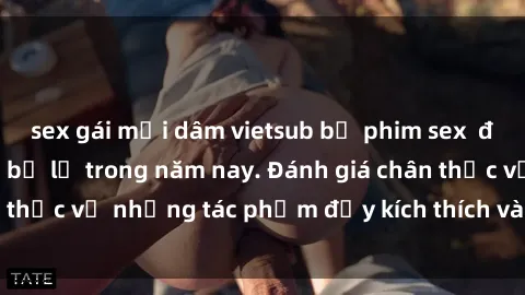 sex gái mại dâm vietsub bộ phim sex  đáng xem không thể bỏ lỡ trong năm nay. Đánh giá chân thực về những tác phẩm đầy kích thích và hấp dẫn này.