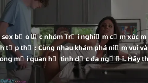 sex bạo lực nhóm Trải nghiệm cảm xúc mới mẻ với làm tình tập thể: Cùng nhau khám phá niềm vui và sự mãnh liệt trong mối quan hệ tình dục đa người. Hãy thử ngay để biết cảm giác thú vị này!