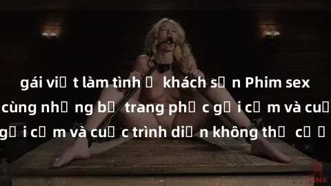 gái việt làm tình ở khách sạn Phim sex cosplay: Giấc mơ  cùng những bộ trang phục gợi cảm và cuộc trình diễn không thể cưỡng lại!