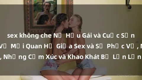 sex không che Nữ Hầu Gái và Cuộc Sống Của Họ: Bí Mật Về Mối Quan Hệ Giữa Sex và Sự Phục Vụ, Những Cảm Xúc và Khao Khát Bị Lẫn Lộn Trong Lĩnh Vực Này.
