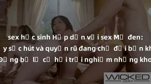 sex học sinh Hấp dẫn với sex Mỹ đen: Những bí mật đầy sức hút và quyến rũ đang chờ đợi bạn khám phá! Đừng bỏ lỡ cơ hội trải nghiệm những khoảnh khắc mãnh liệt và đam mê!