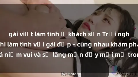 gái việt làm tình ở khách sạn Trải nghiệm hạnh phúc khi làm tình với gái đẹp – cùng nhau khám phá niềm vui và sự lãng mạn đầy mới mẻ trong quan hệ của bạn.