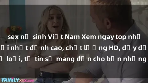 sex nữ sinh Việt Nam Xem ngay top những bộ phim sex mới nhất đỉnh cao, chất lượng HD, đầy đủ thể loại, tự tin sẽ mang đến cho bạn những trải nghiệm tuyệt vời.