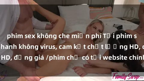 phim sex không che miễn phí Tải phim sex mới nhất cực nhanh không virus, cam kết chất lượng HD, đồng giá /phim chỉ có tại website chính thức. Đặt ngay!