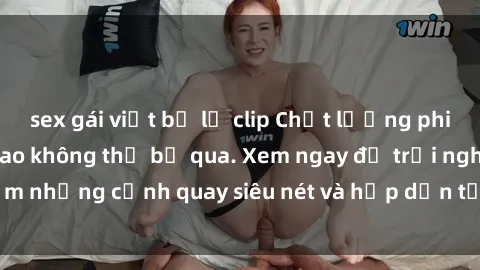 sex gái việt bị lộ clip Chất lượng phim sex jav hd đỉnh cao không thể bỏ qua. Xem ngay để trải nghiệm những cảnh quay siêu nét và hấp dẫn từ các diễn viên nổi tiếng.