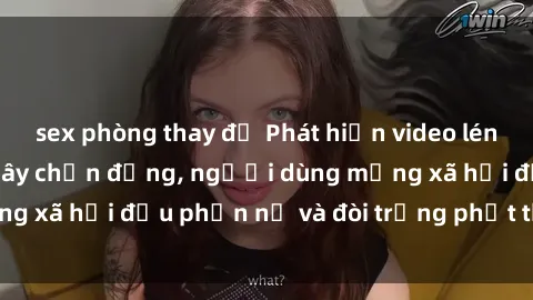 sex phòng thay đồ Phát hiện video lén lút sex nhà nghỉ gây chấn động, người dùng mạng xã hội đều phẫn nộ và đòi trừng phạt thật nặng.