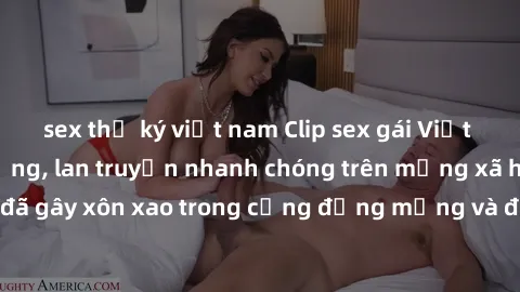 sex thư ký việt nam Clip sex gái Việt bị lộ gây chấn động, lan truyền nhanh chóng trên mạng xã hội. Sự việc đã gây xôn xao trong cộng đồng mạng và đang được công an điều tra làm rõ.
