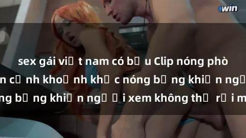 sex gái việt nam có bầu Clip nóng phòng tắm gây sốt: Cận cảnh khoảnh khắc nóng bỏng khiến người xem không thể rời mắt
