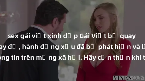 sex gái việt xinh đẹp Gái Việt bị quay lén trong phòng thay đồ, hành động xấu đã bị phát hiện và lộ thông tin trên mạng xã hội. Hãy cẩn thận khi thay đồ ở nơi công cộng!